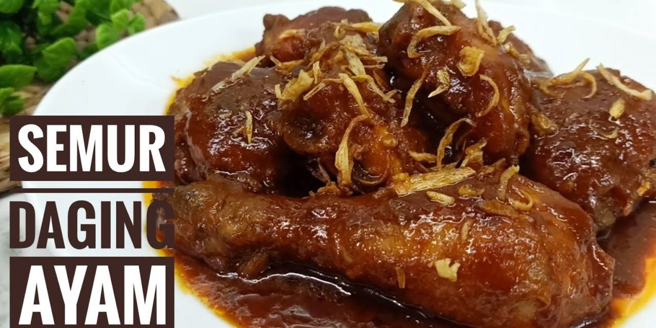 Menu Ayam Semur Kecap: Sajian Klasik Yang Tak Pernah Bosan