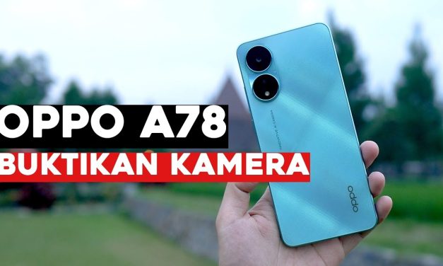 OPPO A78 : Merupakan Ponsel Terjangkau Dengan Fitur Lengkap