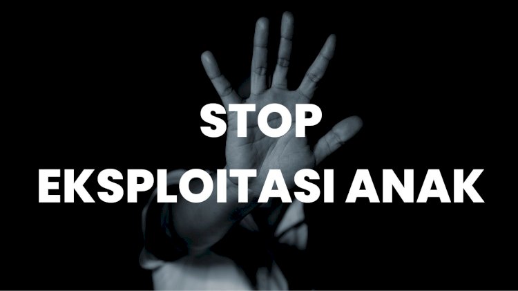 Eksploitasi Anak Yang Masih Ramai Di Lakukan, Yuk Kita Bahas!